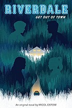 Get Out of Town (Riverdale, Novel 2)