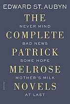 The Complete Patrick Melrose Novels