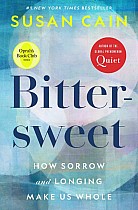 Bittersweet (Oprah's Book Club): How Sorrow and Longing Make Us Whole