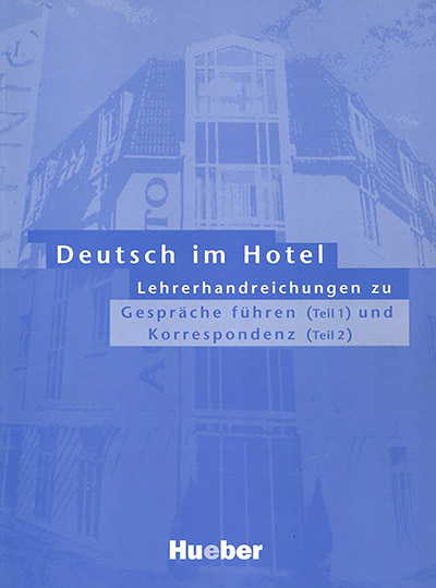 Deutsch im Hotel Lehrerhandreichnungen zu Teil 1 und Teil 2